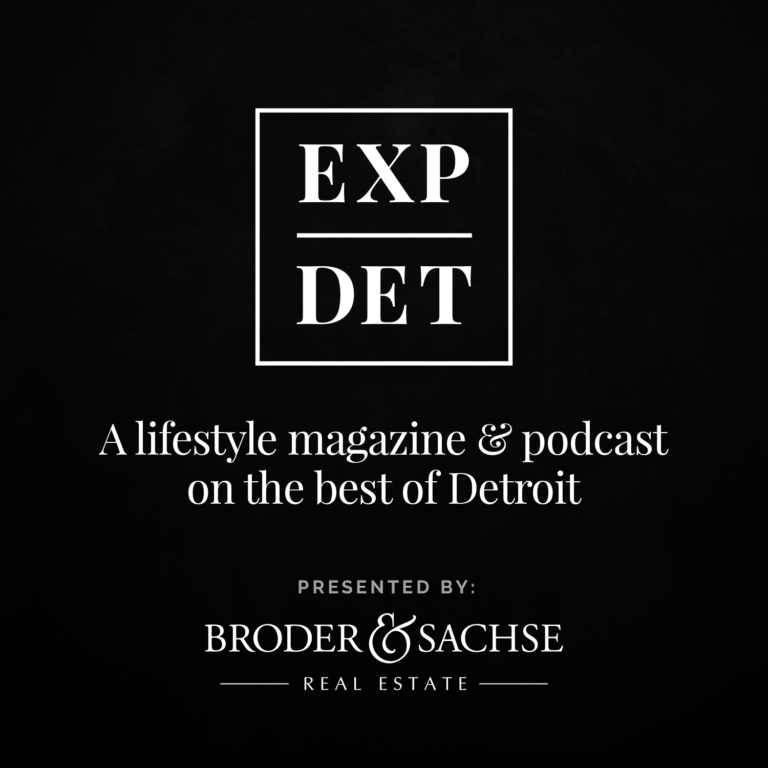 EXPDET a Lifestyle Magazine & Podcast on the Best of Detroit